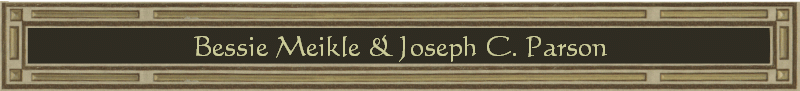 Bessie Meikle & Joseph C. Parson