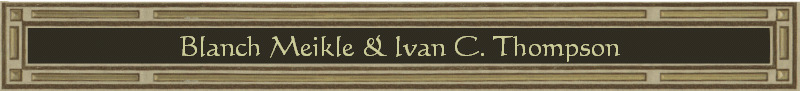 Blanch Meikle & Ivan C. Thompson
