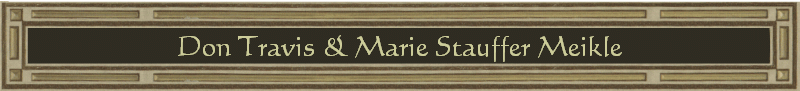 Don Travis & Marie Stauffer Meikle