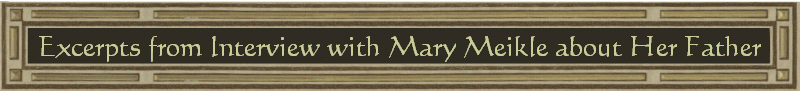 Excerpts from Interview with Mary Meikle about Her Father