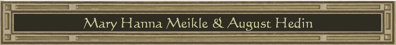 Mary Hanna Meikle & August Hedin