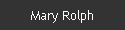 Mary Rolph